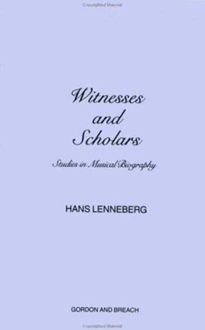 Witnesses and Scholars: Studies in Musical Biography