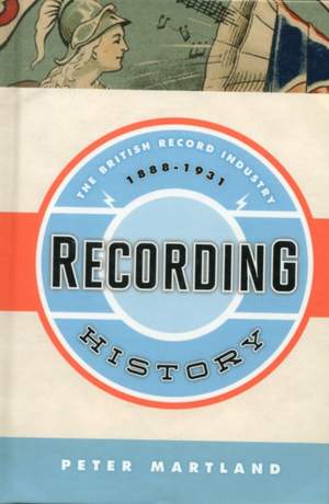 Recording History: The British Record Industry, 1888 – 1931