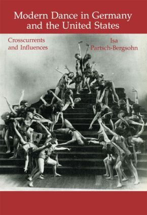 Modern Dance in Germany and the United States: Crosscurrents and Influences