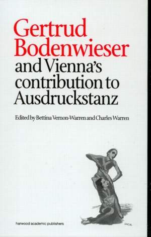 Gertrud Bodenwieser and Vienna's Contribution to Ausdruckstanz