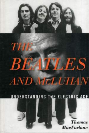 The Beatles and McLuhan: Understanding the Electric Age