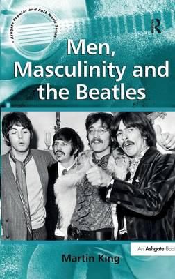 Men, Masculinity and the Beatles