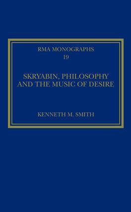 Skryabin, Philosophy and the Music of Desire