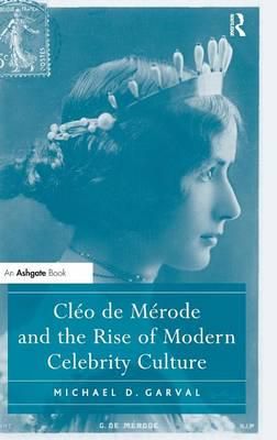 Cleo de Merode and the Rise of Modern Celebrity Culture