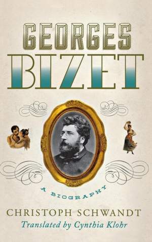 Georges Bizet: A Biography