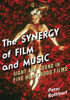 The Synergy of Film and Music: Sight and Sound in Five Hollywood Films