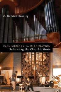 From Memory to Imagination: Reforming the Church's Music
