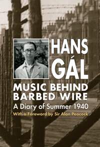 Hans Gál: Music behind Barbed Wire