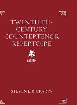 Twentieth-Century Countertenor Repertoire: A Guide