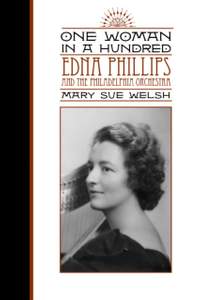 One Woman in a Hundred: Edna Phillips and the Philadelphia Orchestra