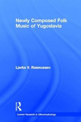 Newly Composed Folk Music of Yugoslavia