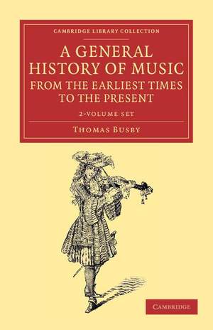 A General History of Music, from the Earliest Times to the Present 2 Volume Set