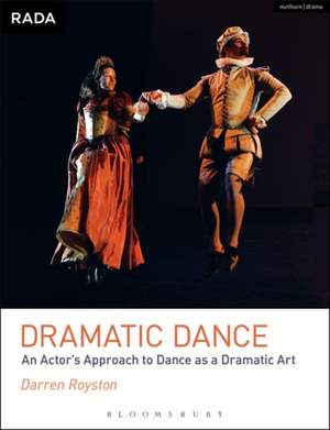 Dramatic Dance: An Actor's Approach to Dance as a Dramatic Art