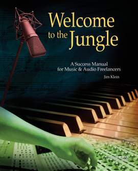 Welcome To The Jungle: A Success Manual For Music And Audio Freelancers