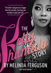 The Kelly Khumalo story