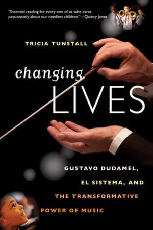 Changing Lives: Gustavo Dudamel, El Sistema, and the Transformative Power of Music