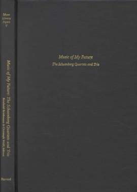 Music of My Future: The Schoenberg Quartets and Trio