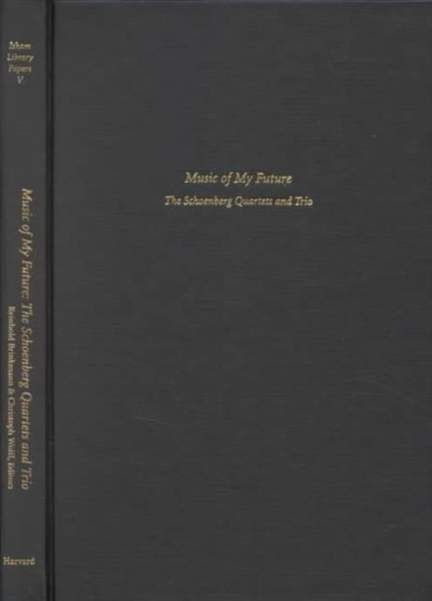 Music of My Future: The Schoenberg Quartets and Trio