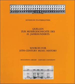Sources for 20th-Century Music History: Alban Berg and The Second Viennese School; Musicians in American Exile; Bavarica