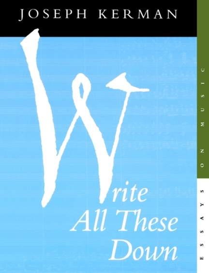 Write All These Down: Essays on Music
