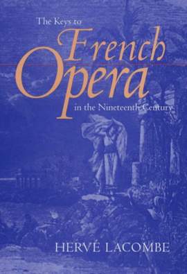 The Keys to French Opera in the Nineteenth Century