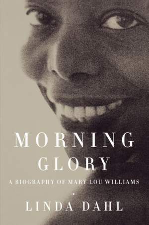 Morning Glory: A Biography of Mary Lou Williams