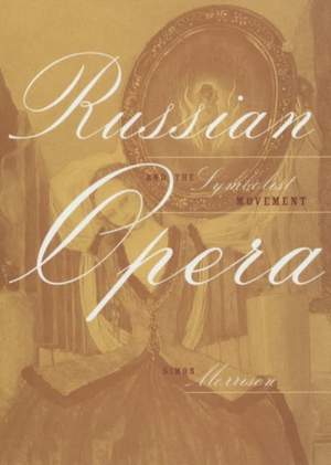 Russian Opera and the Symbolist Movement