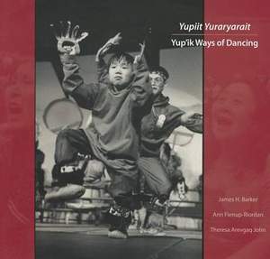 Yupiit Yuraryarait: Yup'ik Ways of Dancing