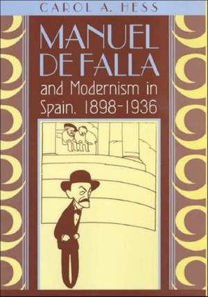 Manuel de Falla and Modernism in Spain, 1898-1936