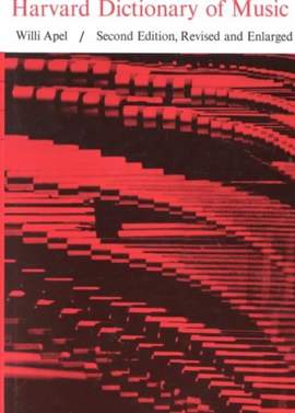 Harvard Dictionary of Music: Second Edition, Revised and Enlarged