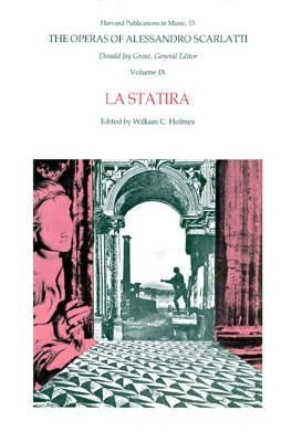 The Operas of Alessandro Scarlatti: Volume IX: La Statira