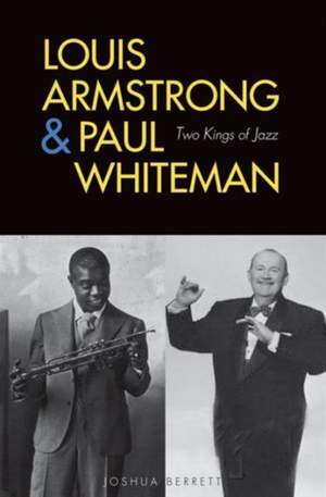 Louis Armstrong and Paul Whiteman: Two Kings of Jazz