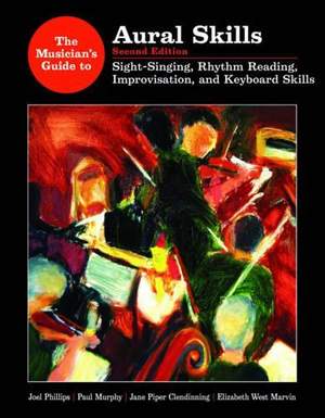 The Musician's Guide to Aural Skills: Sight-Singing, Rhythm-Reading, Improvisation, and Keyboard Skills