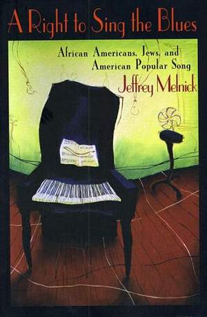 A Right to Sing the Blues: African Americans, Jews, and American Popular Song