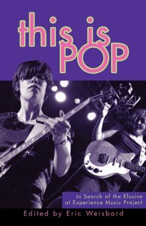This Is Pop: In Search of the Elusive at Experience Music Project