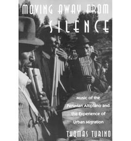 Moving Away from Silence: Music of the Peruvian Altiplano and the Experience of Urban Migration