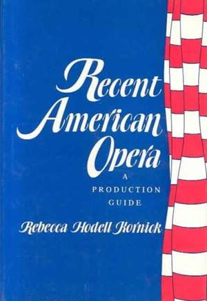 Recent American Opera: A Production Guide
