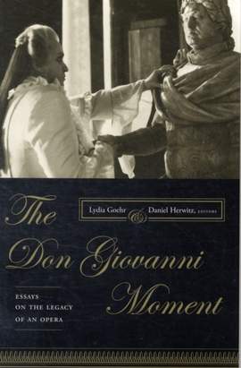 The Don Giovanni Moment: Essays on the Legacy of an Opera