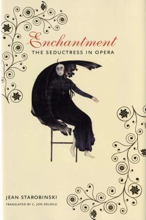 Enchantment: The Seductress in Opera