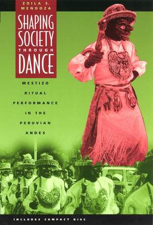 Shaping Society through Dance: Mestizo Ritual Performance in the Peruvian Andes
