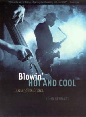 Blowin' Hot and Cool: Jazz and Its Critics