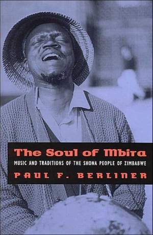 The Soul of Mbira: Music and Traditions of the Shona People of Zimbabwe