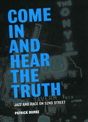 Come In and Hear the Truth: Jazz and Race on 52nd Street