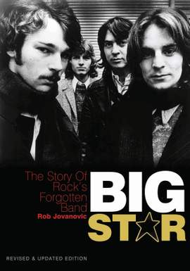 Big Star: The Story of Rock's Forgotten Band