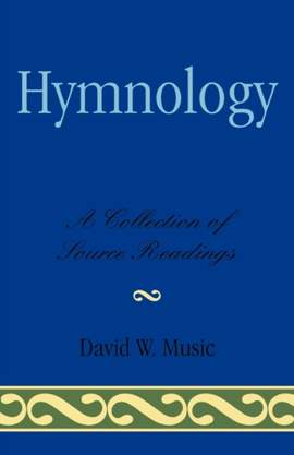Hymnology: A Collection of Source Readings