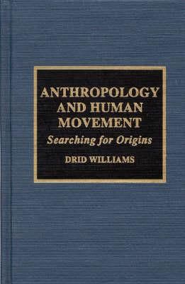 Anthropology and Human Movement: Searching for Origins
