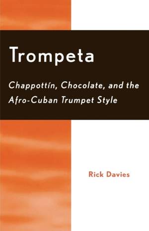 Trompeta: Chappott'n, Chocolate, and Afro-Cuban Trumpet Style