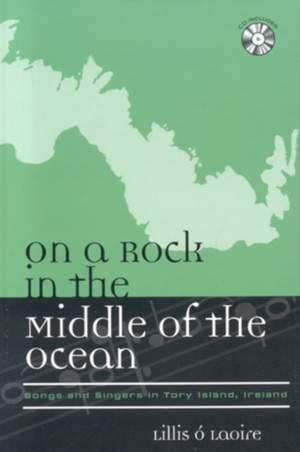 On a Rock in the Middle of the Ocean: Songs and Singers in Tory Island, Ireland