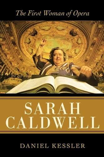 Sarah Caldwell: The First Woman of Opera