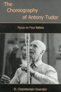 The Choreography of Antony Tudor: Focus on Four Ballets